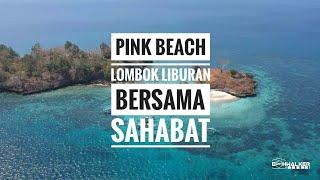 Pink beach lombok yang mempesona liburan bersama sahabat