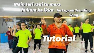 Main teri rani tu mera hukum ka ikka || Tutorial || Instagram Trending Song