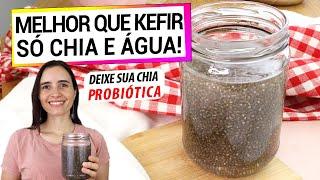 MAIS FÁCIL QUE KEFIR, SÓ MISTURAR CHIA E ÁGUA! PROBIÓTICO COMO IOGURTE, DESCUBRA O SEGREDO!