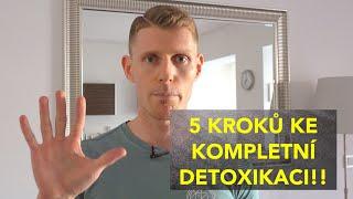 ️ 5 KROKŮ ke kompletní DETOXIKACI