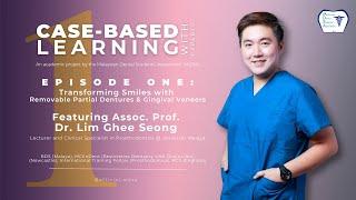 RPD & Gingival Veneers | Case-Based Learning with Experts: S2E1 ft. A/P Dr. Lim Ghee Seong