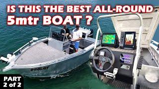 Part 2 | Is this the BEST ALL-ROUND 5mtr BOAT ?  Features like no other