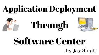 Part 16 - Application Deployment Through Software Center