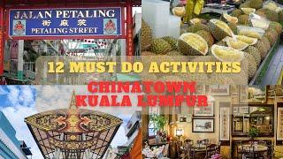 Discover the Magic of Chinatown Kuala Lumpur: 12 Must-Do Activities!