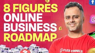 Simplest Roadmap to 8 Figure Online Business!