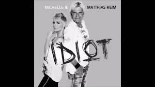 Matthias Reim & Michelle - Du Idiot ( Version 2011)