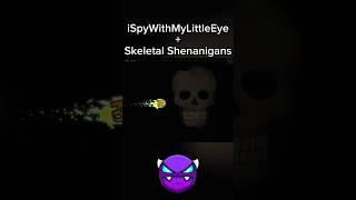 Skeletal Shenanigans + iSpyWithMyLittleEye  | Geometry Dash 2.2