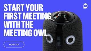 How To: Start your first meeting with the Meeting Owl