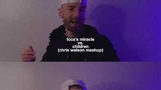 Toca's Miracle vs. Children (Chris Watson Mashup)