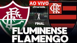 FLUMINENSE X FLAMENGO | TRANSMISSÃO AO VIVO FINAL CARIOCA 2025 | JOGO DE IDA DIRETO DO MARACANÃ