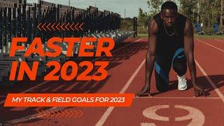 Sprint FASTER in 2023  || 3 NEW Track and Field Goals || Aaron Kingsley Brown