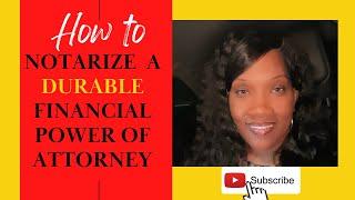 How to Notarize A Durable Financial POA for New Notaries. Easy General Notary Documents