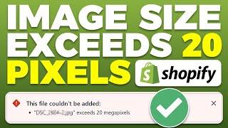 Image Size Exceeds 20 Pixels in Shopify (FIX)