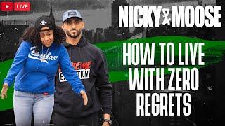 How to live with Zero Regrets | Nicky And Moose Live
