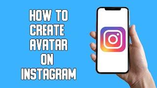 How To Create Avatar On Instagram (2022)