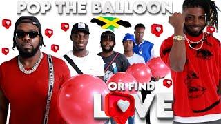 Pop The Balloon Or Find Love | Jamaica Edition