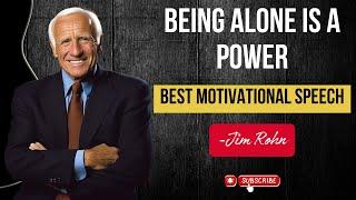 Being Alone is A Power - Jim Rohn's One of The Best Motivational Speech #motivation