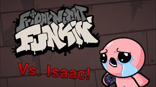 Isaac?!!/ Friday Night Funkin': Vs. Isaac Full Week (WIP)