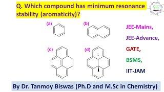 MCQ-63: About extent of Stability (aromaticity) by Dr. Tanmoy Biswas (Ph.D) For IIT-JEE, NEET, BSMS.