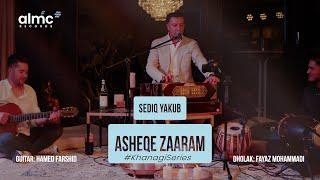 Sediq Yakub - ASHEQE ZAARAM (Live) 2024 | #KhanagiSeries