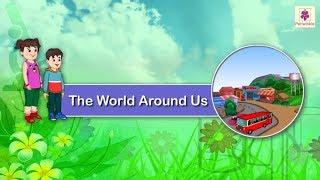 The World Around Us | Science Grade 1 | Periwinkle