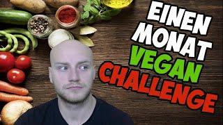 EINEN MONAT VEGAN CHALLENGE  | ESSEN WIE UNGE!