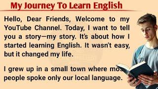 My Journey To Learn English | Learn English Easily And Quickly | Learn English Through Story Level 1