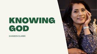 Knowing God | Shaneen Clarke