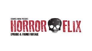 HorrorFlix - Ep #4: Found Footage