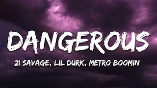 21 Savage - Dangerous (Lyrics) Feat. Lil Durk & Metro Boomin