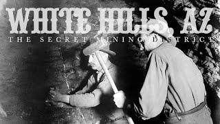 WHITE HILLS, ARIZONA: INDIAN SECRET MINING DISTRICT