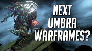 WARFRAMES THAT MIGHT GET AN UMBRA VERSION