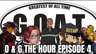 Otakus and Geeks The Hour: Episode 4 Greatest of All Time