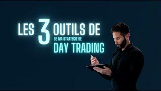 3 OUTILS INDISPENSABLES pour une stratégie de DAY TRADING 