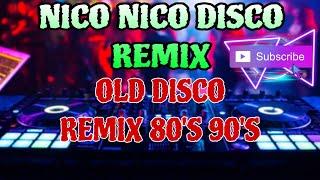 NICO NICO NI X DO | 80's 90's DISCO REMIX OLD BUT GOLD