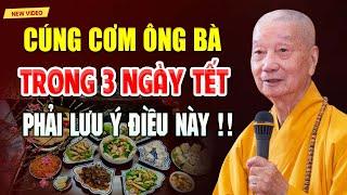 Cúng Cơm Ông Bà Tổ Tiên Trong Những Ngày Tết Phải Lưu Ý Kỹ Việc Này rất quan trọng _ Thầy Trí Quảng