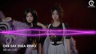 MIXTAPE 2024 - CỰC PHẨM ORB SAK SNEA REMIX TIKTOK (BT REMIX) - FULL TRACK NHẠC HOA 2024