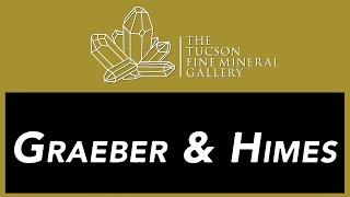 2022 Tucson Fine Mineral Gallery - Graeber+Himes