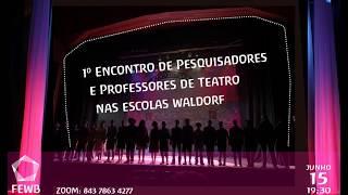 FEWB convida para o 1º Encontro de Pesquisadores e Professores de Teatro nas Escolas Waldorf