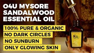 O4U Mysore Sandalwood Essential Oil For Fading Dark Circles & Ageing Marks, Naturally & Glowing Skin