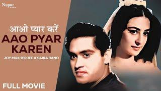 Aao Pyar Karen (1964) Full Hindi Movie | Joy Mukerji, Saira Banu, Shyam Chatterji | Old 60s Movie