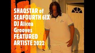 SHAQSTAR of SEAFOURTH MIXTAPE 2022 #6IX ~ DJ Alicea Grooves FEATURED ARTISTE ~ Subscribe for more