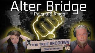 BRODOWN REACTS | ALTER BRIDGE - PAWNS & KINGS