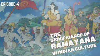 THE SIGNIFICANCE OF THE RAMAYANA IN INDIAN CULTURE