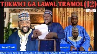 TUKWICI GA LAWAL TRAMOL Kan Karambanin Karanta littafin Shehu Tijjani (12)