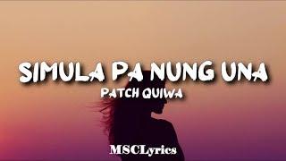 Simula pa nung una - Patch Quiwa(Lyrics)