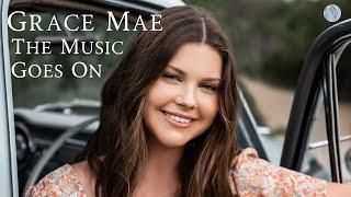 Grace Mae The Music Goes On (Official Music Video)