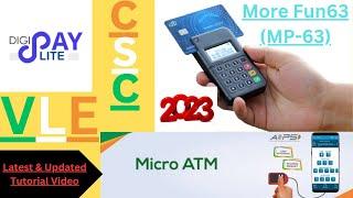 Micro-ATM Digi Pay 2023 || MP-63 || Detailed Video For CSC-VLE. #digipaymicroatm #microatm #cscatm