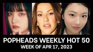 Popheads Weekly Hot 50 Chart: Week of April 17, 2023