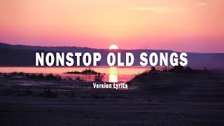 NONSTOP OLD SONGS ▶ ALL TIME FAVORITE HITS SONGS [ LYRICS ]All Time Favorite Hits Songs (Lyrics)